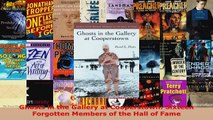 Read  Ghosts in the Gallery at Cooperstown Sixteen Forgotten Members of the Hall of Fame PDF Free