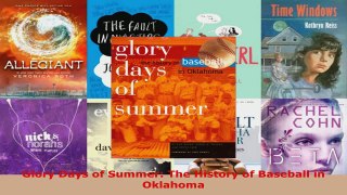 Download  Glory Days of Summer The History of Baseball in Oklahoma PDF Free