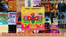 PDF Download  The Cuckoo The Day the Cuckoo Lost Her Colors  A Mexican Folk Tale for Unison Voices Download Online