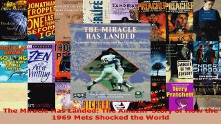 Download  The Miracle Has Landed The Amazin Story of How the 1969 Mets Shocked the World PDF Online