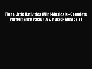 Three Little Nativities (Mini-Musicals - Complete Performance Pack)) (A & C Black Musicals)