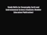 Study Skills for Geography Earth and Environmental Science Students (Hodder Education Publication)