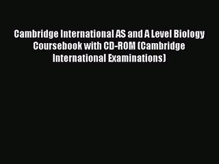 Cambridge International AS and A Level Biology Coursebook with CD-ROM (Cambridge International