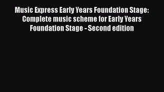 Music Express Early Years Foundation Stage: Complete music scheme for Early Years Foundation