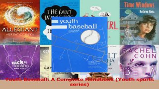 Read  Youth Baseball A Complete Handbook Youth sports series Ebook Free