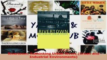 PDF Download  Rivertown Rethinking Urban Rivers Urban and Industrial Environments Download Online