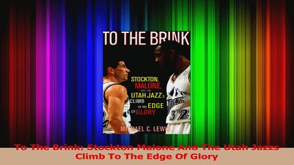 To The Brink Stockton Malone And The Utah Jazzs Climb To The Edge Of Glory Download