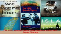 PDF Download  The 1972 Detroit Tigers Billy Martin and the HalfGame Champs PDF Full Ebook