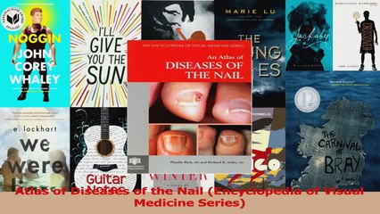 Atlas of Diseases of the Nail Encyclopedia of Visual Medicine Series Download
