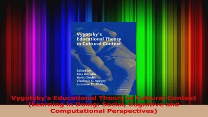 Vygotskys Educational Theory in Cultural Context Learning in Doing Social Cognitive and Read Online