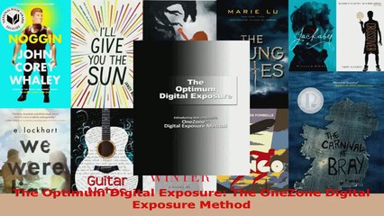 Read  The Optimum Digital Exposure The OneZone Digital Exposure Method EBooks Online