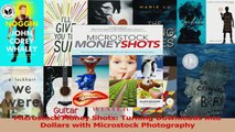 Download  Microstock Money Shots Turning Downloads into Dollars with Microstock Photography EBooks Online