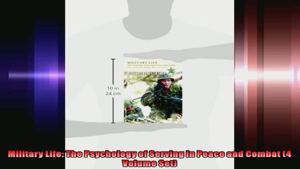 Military Life The Psychology of Serving in Peace and Combat 4 Volume Set