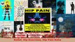 Read  Hip Pain Treating Hip Pain Preventing Hip Pain All Natural Remedies For Hip Pain Medical EBooks Online