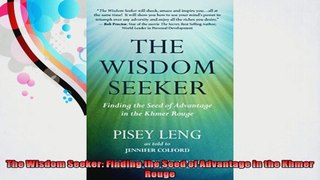 The Wisdom Seeker Finding the Seed of Advantage in the Khmer Rouge