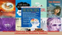Read  Alternative Medicine Definitive Guide to Headaches Alternative Medicine Guides Ebook Free