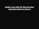 [PDF] Buddha Prana Nadi: Der tibetische Weg spirituellen Heilens im Westen Online