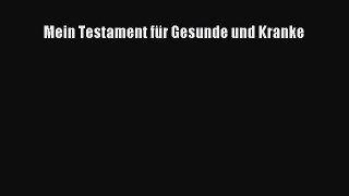 [Read] Mein Testament für Gesunde und Kranke Full Ebook