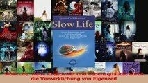 Download  Slow Life Neue Kreativität und Lebensqualität durch die Verwirklichung von Eigenzeit PDF Frei