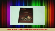 Lesen  Das große LilianJacksonBraunLexikon Ebook Frei