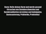 [PDF] Darm: Heile deinen Darm und werde gesund (Ursachen von Darmbeschwerden und Darmkrankheiten