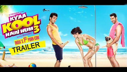 Kyaa Kool Hain Hum 3 (Official Trailer) Tusshar Kapoor, Aftab Shivdasani, Mandana Karimi | Hot & Sexy New Movie 2015 HD