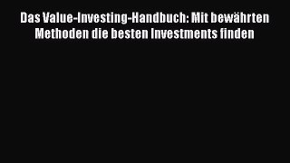 Das Value-Investing-Handbuch: Mit bewährten Methoden die besten Investments finden PDF Ebook