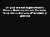 Der große Vermieter-Ratgeber: Aktuelles Mietrecht Mustertexte Beispiele Checklisten Tipps &