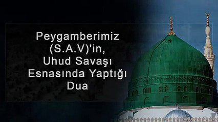Peygamberimiz S A Vin, Uhud Savaşı Esnasında Yaptığı Dua