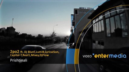 2po2 - Prishtinali Ft. DJ Blunt, Lumi B, Lyrical Son, Capital T, Real 1, Mixey & DJ Flow
