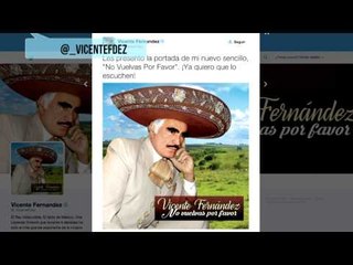#Trending: "No vuelvas por favor" lo nuevo de Vicente Fernández