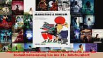 Download  Marketing  Konsum Theorie und Praxis von der Industrialisierung bis ins 21 Jahrhundert PDF Online
