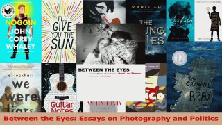 Read  Between the Eyes Essays on Photography and Politics Ebook Free