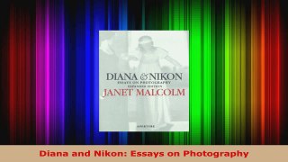 Read  Diana and Nikon Essays on Photography Ebook Free