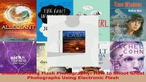 Download  Understanding Flash Photography How to Shoot Great Photographs Using Electronic Flash EBooks Online