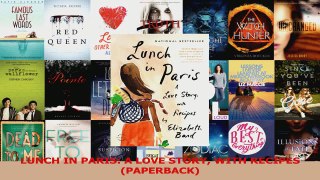 Download  LUNCH IN PARIS A LOVE STORY WITH RECIPES PAPERBACK Ebook Free