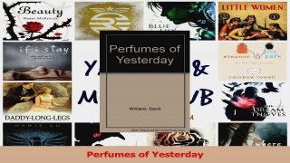 PDF Download  Perfumes of Yesterday Read Full Ebook