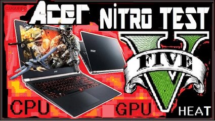 Acer Nitro GTA 5 Video 2- ISI Ayarları -FAN Test