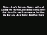 Shyness: How To Overcome Shyness and Social Anxiety: Own Your Mind Confidence and Happiness