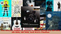 Download  The Nikon Creative Lighting System Using the SB600 SB800 SB900 and R1C1 Flashes EBooks Online