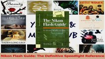 Read  Nikon Flash Guide The Definitive Speedlight Reference PDF Online