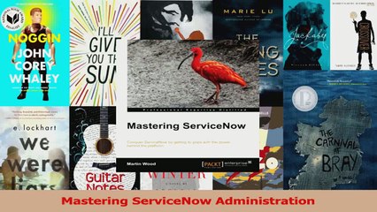 Mastering ServiceNow Administration Download