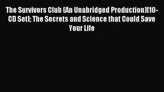 The Survivors Club (An Unabridged Production)[10-CD Set] The Secrets and Science that Could