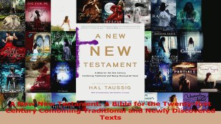 PDF Download  A New New Testament A Bible for the Twentyfirst Century Combining Traditional and Newly PDF Online