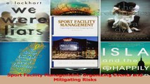 Read  Sport Facility Management Organizing Events and Mitigating Risks Ebook Free