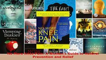 Read  No More Knee Pain A Womans Guide to Natural Prevention and Relief EBooks Online