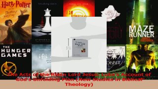 PDF Download  The Acts of the Risen Lord Jesus Lukes Account of Gods Unfolding Plan New Studies in Read Full Ebook