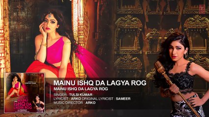 Mainu Ishq Da Lagya Rog FULL AUDIO Song ¦ Tulsi Kumar ¦ Khushali Kumar ¦ R-Series