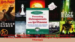 Read  Preventing Osteoporosis with Ipriflavone Discover the Proven Safe Alternative to Estrogen Ebook Free