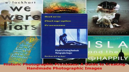 Read  Historic Photographic Processes A Guide to Creating Handmade Photographic Images EBooks Online